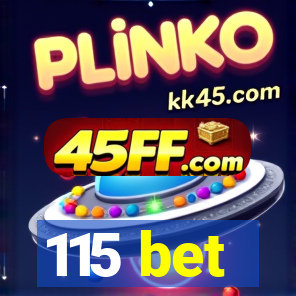 115 bet